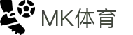 MK体育 - 全球赛事运营门户
